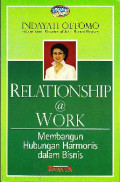 Relationship@work : Membangun hubungan harmonis dalam bisnis