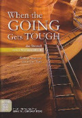 When The Going Gets Tough