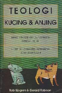 Teologi kucing & anjing : Mengintropeksi hubungan kita dengan Allah