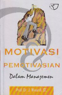 Motivasi & pemotivasian : Dalam manajemen