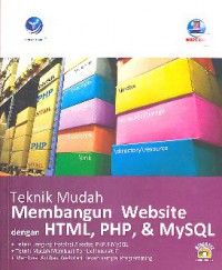 Teknik mudah membangun website dengan HTML, PHP, & MySQL