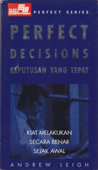 Perfect Decision : Kiat melakukan secara benar sejak awal