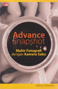 Advance Snapshot : Mahir Fotografi dengan Kamera Saku