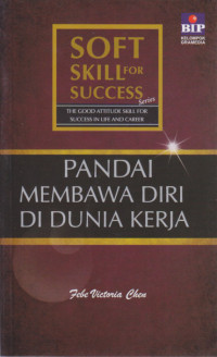 Soft Skill for Success : Pandai Membawa Diri di Dunia Kerja