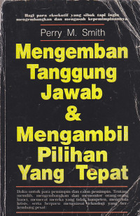 Mengemban Tanggung Jawab & Mengambil Pilihan Yang Tepat