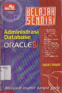 Image of Belajar Sendiri : Administrasi Database Oracle 8i