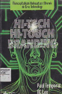 Image of Hi-Tech Hi-Touch Branding : Menciptakan Kekuatan Merek Dalam Era Teknologi