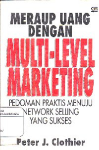 Image of Meraup Uang Dengan Multi-Level Marketing : Pedoman Praktis Menuju Network Selling Yang Sukses