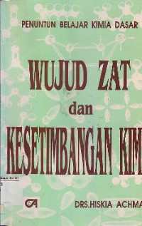 Image of Wujud Zat Dan Keseimbangan Kimia : Penuntun Belajar Kimia Dasar
