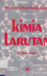 Image of Kimia Larutan : Penuntun Belajar Kimia Dasar
