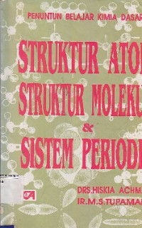 Image of Struktur Atom, Struktur Molekul, & Sistem Periodik : Penuntun Belajar Kimia Dasar