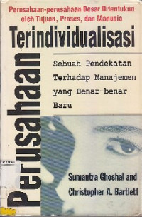 Image of Perusahaan Terindividualisasi : Sebuah Pendekatan Terhadap Gaya Manajemen Yang Mutakhir