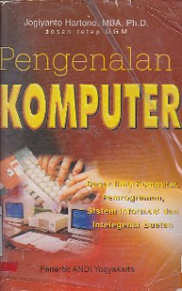 Image of Pengenalan Komputer : Dasar Ilmu Komputer, Pemrograman, Sistem Informasi Dan Intelegensi Buatan