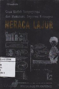 Image of Cara Mudah Menyajikan Dan Memahami Laporan Keuangan : Neraca Lajur