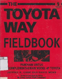 Image of The Toyota Way Fieldbook : Panduan Untuk Mengimplementasikan Model 4P Toyota
