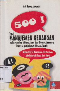 Image of 500 Soal Manajemen Keuangan Yang Paling Sering Ditanyakan Dan Pemecahannya Disertai Penjelasan : Uraian Teori
