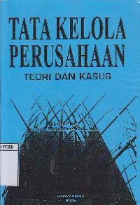 Image of Tata Kelola Perusahaan : Teori Dan Kasus