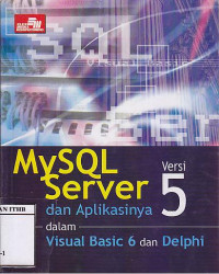 Image of MySQL Server dan Aplikasinya Dalam Visual Basic 6 Dan Delphi