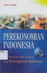 Image of Perekonomian Indonesia : Tantangan dan Harapan Bagi Kebangkitan Indonesia