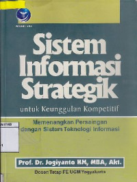 Image of SISTEM INFORMASI STRATEGIK : Untuk Keunggulan Kompetitif