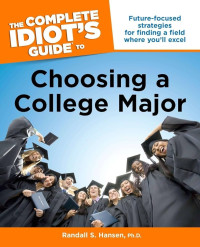 Image of The Complete Idiots Guide to Choosing a College Major
