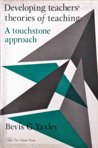 Image of Developing Teachers Theories of Teaching : A Touchstone Approach