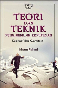 Image of Teori dan Teknik Pengambilan Keputusan Kualitatif dan Kuantitatif