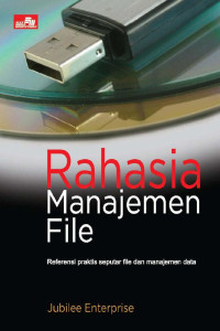 Image of Rahasia Manajemen File : Referensi Praktis Seputar File dan Manajemen Data