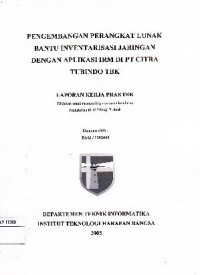 Image of Pengembangan Perangkat Lunak Bantu Inventarisasi Jaringan Dengan Aplikasi IRM di PT. Citra Tubindo, Tbk