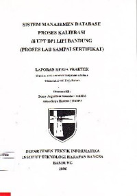 Image of Sistem Manajemen Database Proses Kalibrasi di UPT BPI LIPI Bandung (Proses Lab Sampai Sertifikat)