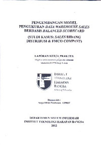 Image of Pengembangan Model Pengukuran Data Warehouse Sales Berbasis Balanced Scorecard (Studi Kasus : Sales Bidang Distribusi & FMCO Company)