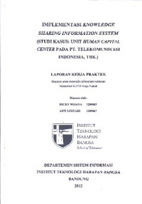 Image of Implementasi Knowledge Sharing Information System (Studi Kasus : Unit Human Capital Center Pada PT. Telekomunikasi Indonesia, Tbk.)