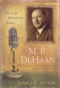 Image of The Life Behind the Voice : M. R. De Haan