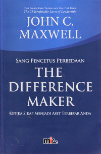 Image of The Difference Maker : Ketika Sikap Menjadi Aset Terbesar Dunia
