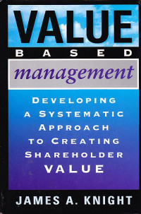 Image of Value based management : Developing a systematic approach to creating shareholder value