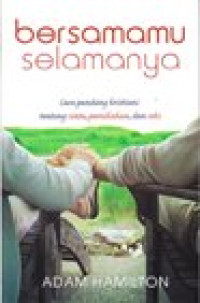 Image of Bersamamu selamanya : Cara pandang kristiani tentang cinta, pernikahan dan seks