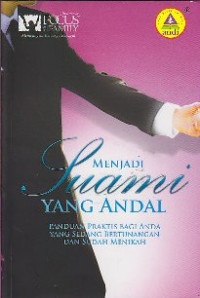 Image of Menjadi suami yang andal : Panduan praktis bagi anda yang sedang bertunangan dan sudah menikah