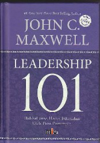 Image of Leadership 101 : Hal-hal yang harus diketahui oleh para pemimpin