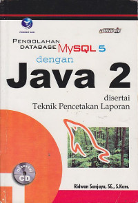 Image of Pengolahan database MySQL 5 dengan Java 2 disertai teknik pencetakan laporan