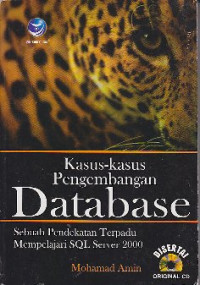 Image of Kasus-kasus pengembangan database : Sebuah pendekatan terpadu mempelajari SQL Server 2000