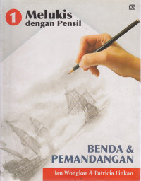 Image of Melukis dengan Pensil : Benda & Pemandangan