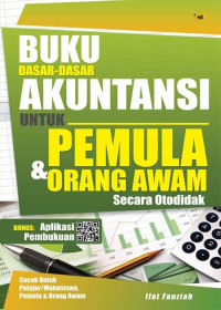 Image of Buku Dasar-dasar Akuntansi untuk Pemula & Orang Awam Secara Otodidak