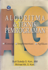 Image of Algoritma & Teknik Pemrograman : Konsep, Implementasi, Aplikasi