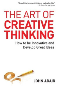 Image of The Art of Creative Thinking How to be Innovative and Develop Great Ideas (E-book)