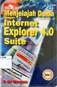Image of Menjelajah Dunia dengan Internet Explorer 4.0 Suite