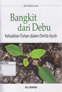 Image of Bangkit dari Debu Kehadiran Tuhan dalam Derita Ayub