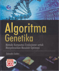 Image of Algoritma Genetika : Metode Komputasi Evolusioner untuk Menyelesaikan Masalah Optimasi