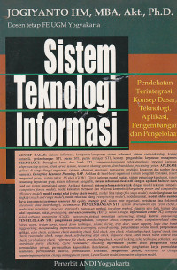 Image of Sistem Teknologi Informasi : Pendekatan Terintegrasi, Konsep Dasar, Teknologi, Aplikasi, Pengembangan, Dan Pengelolaan