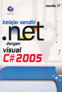 Image of Belajar Sendiri .net dengan Visual C# 2005
