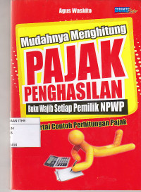 Image of Mudahnya Menghitung Pajak Penghasilan : Buku wajib setiap pemilik NPWP